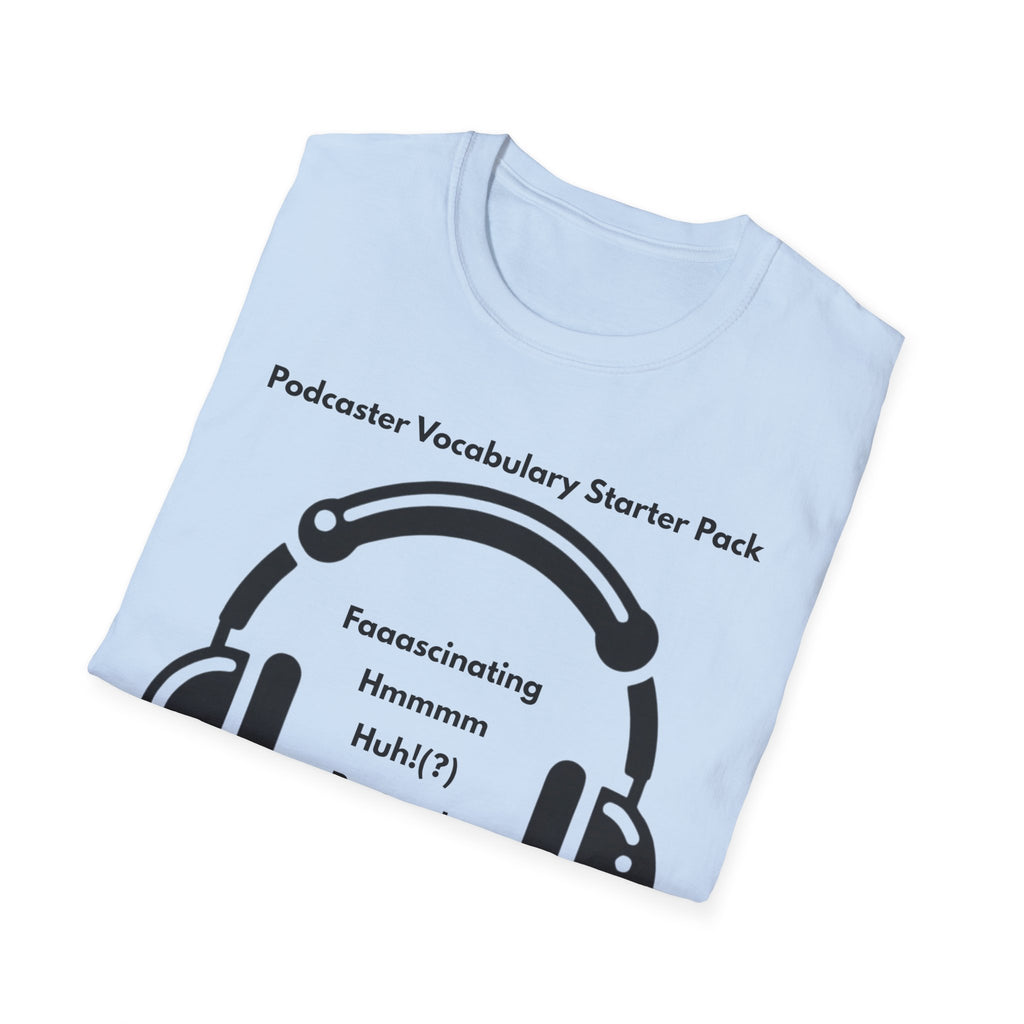 The Podcaster Wannabe Tee