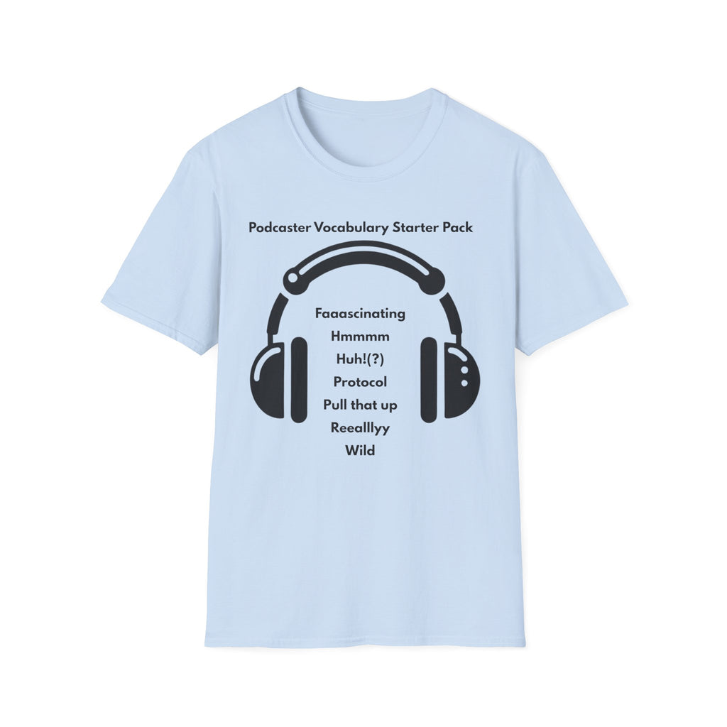 The Podcaster Wannabe Tee