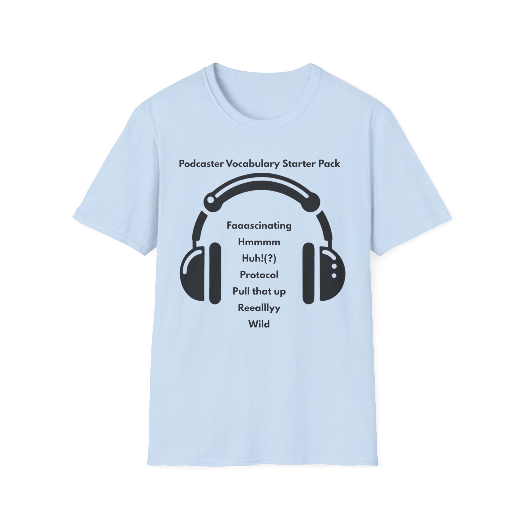 The Podcaster Wannabe Tee