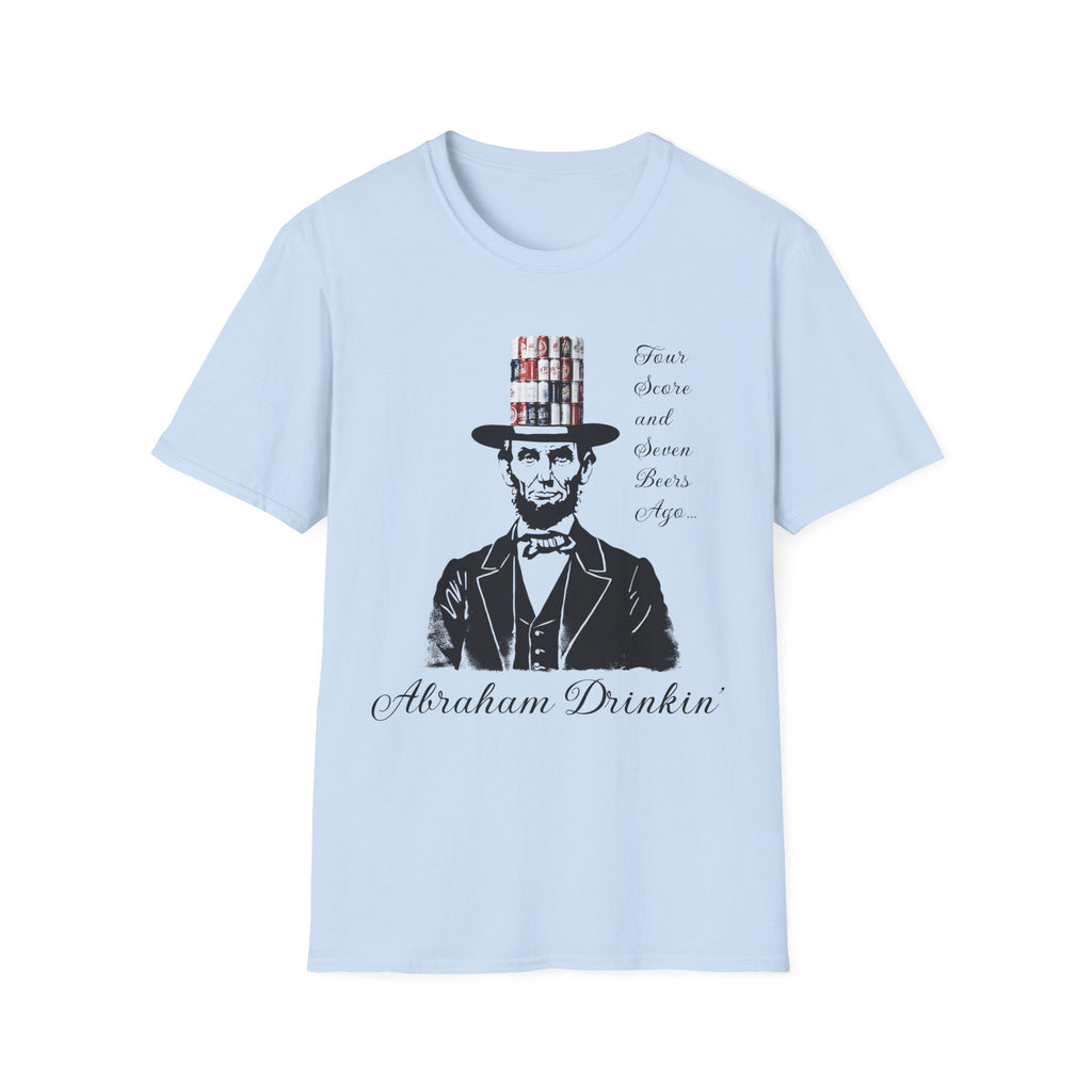 The Abe Drinkin' Four Score and Seven Beers Ago Tee