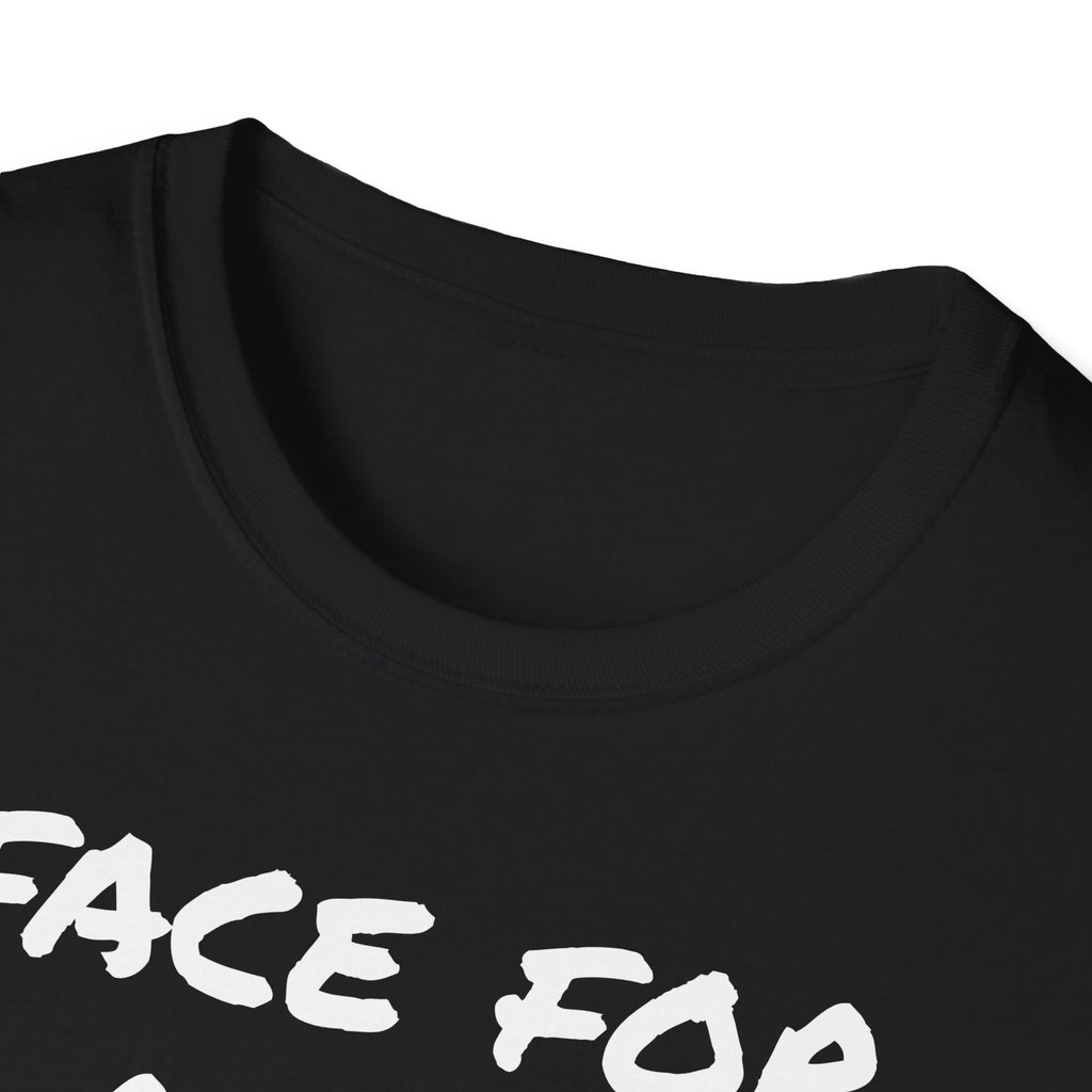 The Face For Radio Confidence Tee