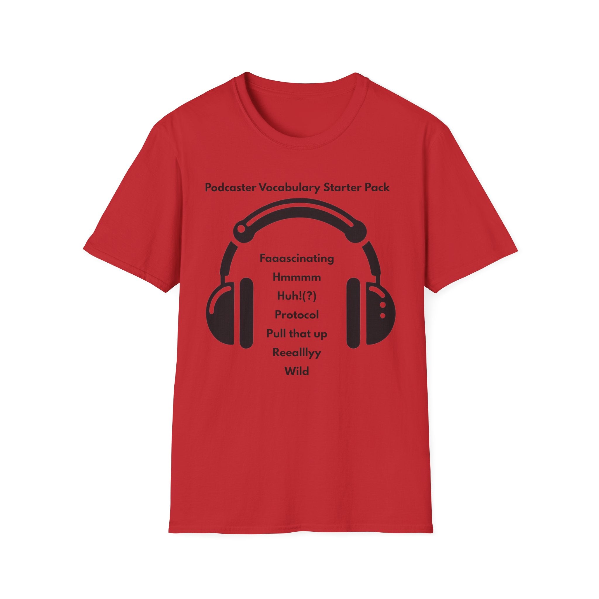 The Podcaster Wannabe Tee